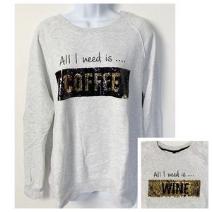 All I Need is Wine/Coffee Sweatshirt XL Kut Kloth
